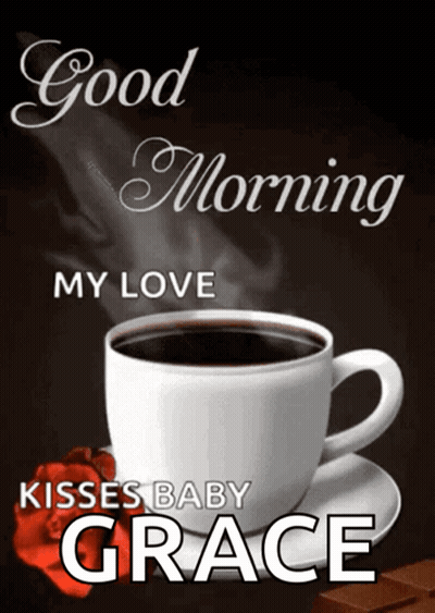 Coffee On Saucer Saying Good Morning My Love Kisses Baby Grace GIF