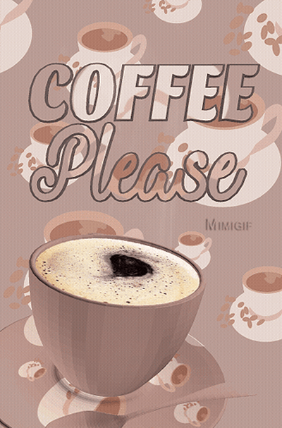 Coffee Please Poster With Coffee Cup GIF