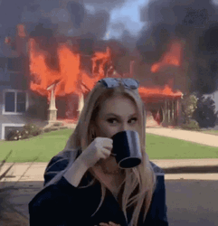 Coffee Time In Front Burning House Down GIF