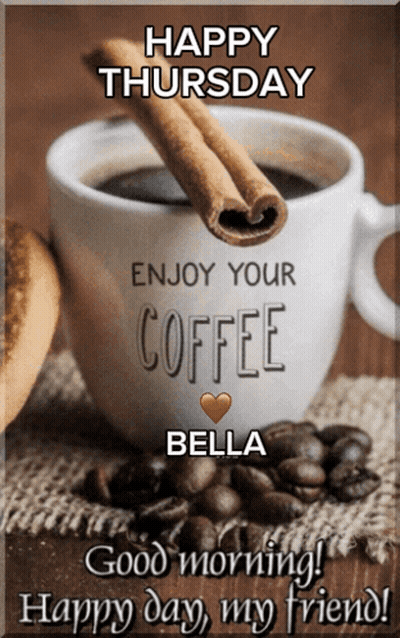 Coffee With Cinnamon Saying Happy Thursday Bella GIF