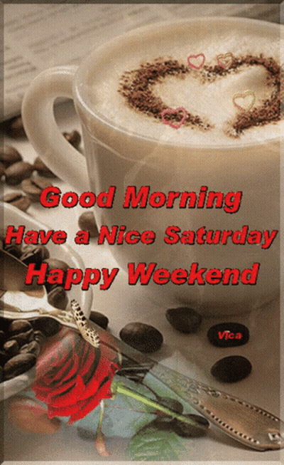 Coffee With Heart Foam Saying Good Morning Have A Nice Saturday Happy Weekend GIF