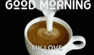 Coffee With Milk Pouring Saying Good Morning My Love GIF