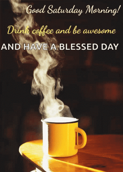 Coffee With Steam Good Saturday Morning GIF