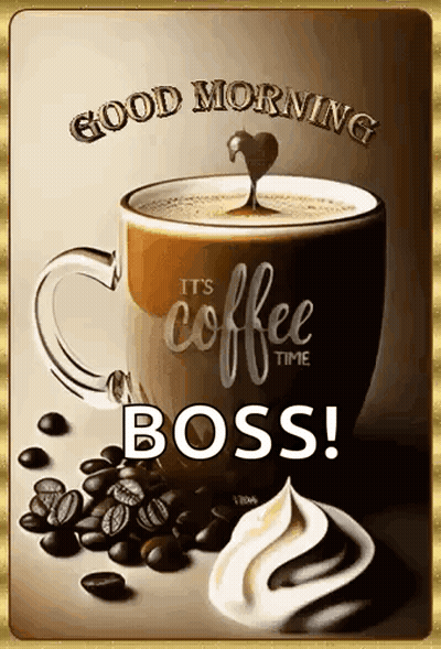 Coffee With Whipped Cream Saying Good Morning Boss GIF