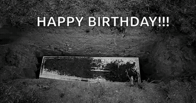 Coffin in Dirt Saying Happy Birthday
