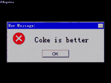 Coke Is Better Message Box GIF