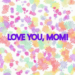 Colorful Floral Sticker Love You Mom  GIF