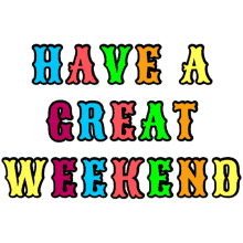 Colorful Have A Great Weekend GIF