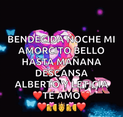 Colorful Heart Saying Bendida Noche Mi Amorcito Bello Hasta Manana Desansa Alberto Y Leticia Te Amo GIF