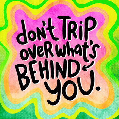 Colorful Poster Don't Trip Over What's Behind You GIF