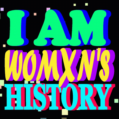 Colorful Sign Saying I Am Womxxn's History