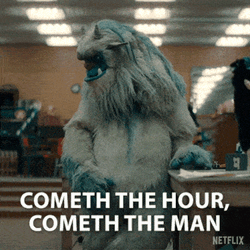 Cometh The Hour Cometh The Man Person Of The Hour GIF