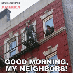 Coming To America Good Morning My Neighbors GIF