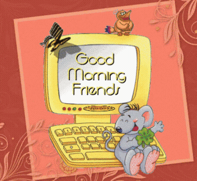 Computer Screen Saying Good Morning Friends With Mouse GIF