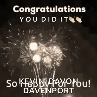 Congratulations You Did It So Kevin Davon You ! Davenport GIF