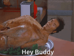 Cosmo Kramer Turkey Hey Buddy Seinfeld GIF
