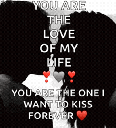 Couple Kissing You Are The Love Of My Life GIF