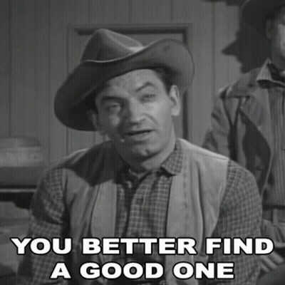 Cowboy Hat Saying You Better Find Good One