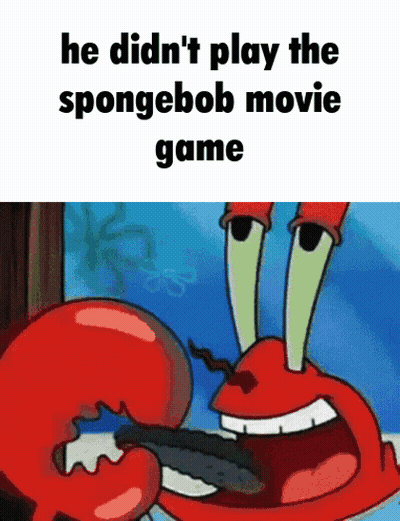 Crab Saying He Didn't Play The Spongebob Movie Game GIF