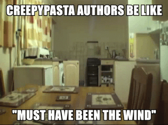 Creepypasta Authors Be Like GIF