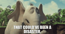 Crisis Averted Horton Hears A Who GIF