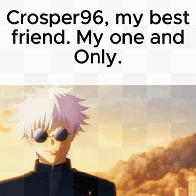 Crosper96 My Best Friend My One And Only GIF