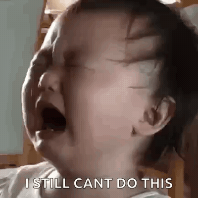 Crying Baby Saying I Still Cant Do This GIF