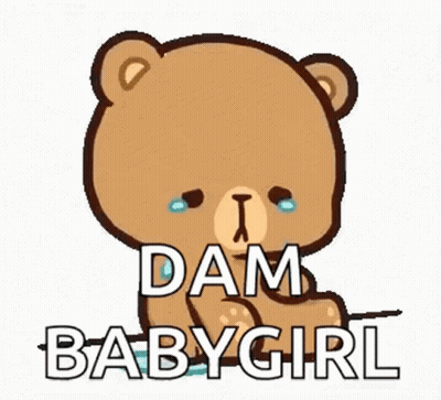 Crying Teddy Bear Saying Dam Baby Girl GIF