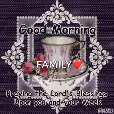 Cup And Saucer Good Morning Family Praying Lord's Blessings Upon You And Your Week GIF
