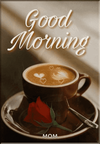 Cup Of Coffee And Rose Saying Good Morning Mom GIF