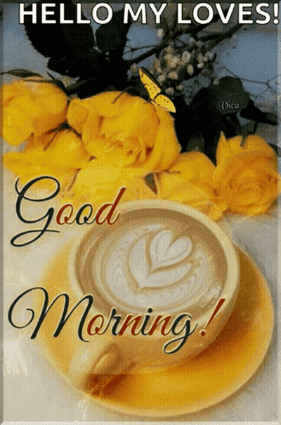 Cup Of Coffee And Yellow Roses Hello My Loves GIF