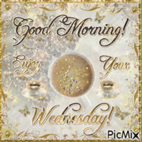 Cup Of Coffee Good Morning Enjoy Your Wednesday GIF