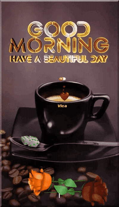 Cup Of Coffee Good Morning Have A Beautiful Day GIF