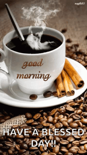 Cup Of Coffee On Saucer Good Morning Have A Blessed Day GIF