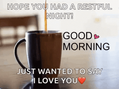 Cup Of Coffee With Hope You Had Restful Night GIF