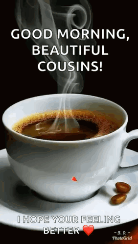 Cup Of Coffee With Steam Good Morning Beautiful Cousins GIF