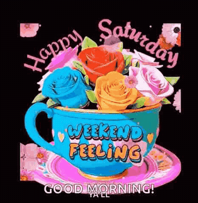 Cup Of Flowers Happy Saturday Weekend Feeling GIF