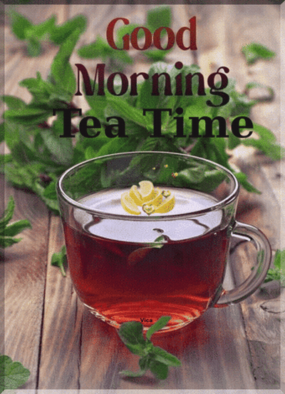 Cup Of Tea With Lemon Slices And Good Morning Tea Time GIF