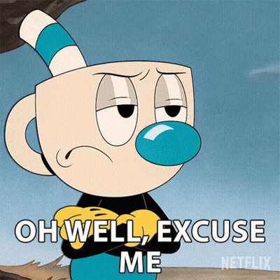 Cuphead Saying Oh Well Excuse Me GIF