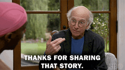 Curb Your Enthusiasm Thanks For Sharing That Story GIF