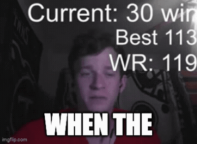 Current 30 Win Best 113 WR 119 GIF