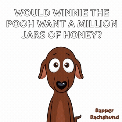 Dachshund Asking Winnie The Pooh If He Wants A Million Jars Of Honey GIF