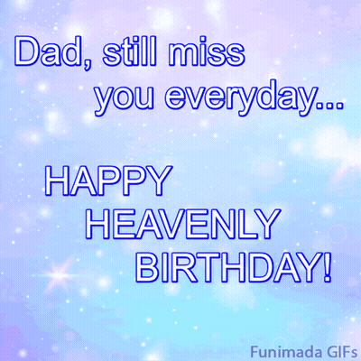 Dad Miss You Happy Heavenly Birthday GIF