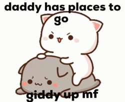Daddy Has A Place To Go Giddy Up GIF