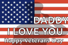 Daddy I Love You Happy Veterans Day GIF