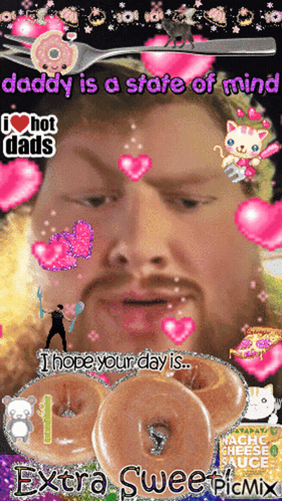 Daddy Is A State Of Mind And I Hope Your Day Is Extra Sweet GIF