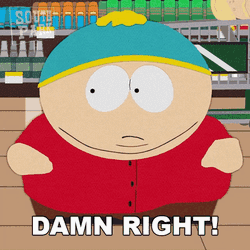 Damn Right Eric Cartman GIF
