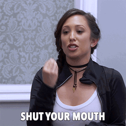 Dance Moms Shut Your Mouth GIF