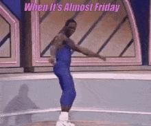 Dancing Feels Like When It's Almost Friday GIF