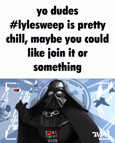 Darth Vader Yo Dudes Lylesweep Is Pretty Chill GIF